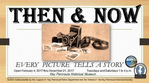 Key Peninsula Historical Society Museum exhibit Then & Now: Every Picture Tells a Story poster